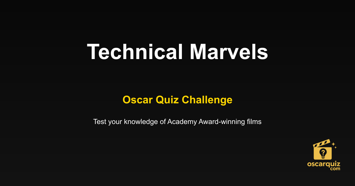 Technical Marvels Quiz Oscar Quiz